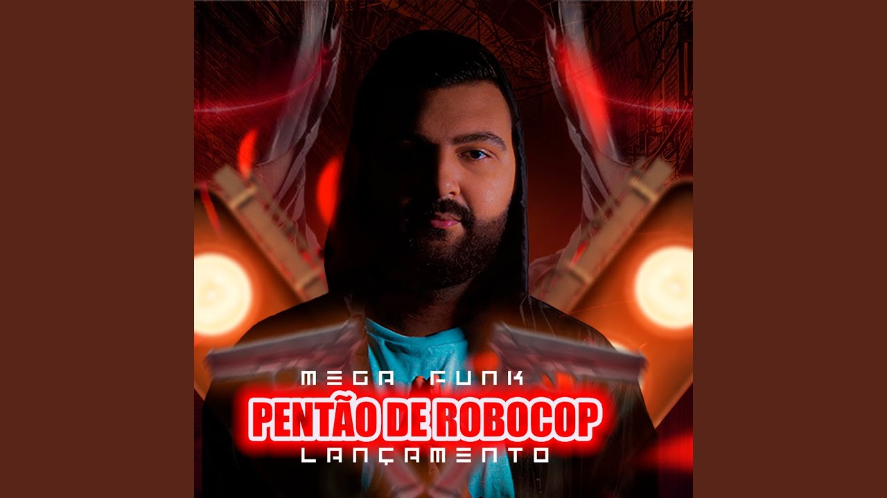 在 YouTube 上观看 MEGA FUNK PENTÃO DE ROBOCOP