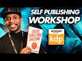 How to Self Publish with Amazon KDP as a Creator (FREE Workshop)