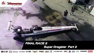 FINAL RACE 2 : SUPER DRAGSTER SOUPED UP 2018(Part 2)