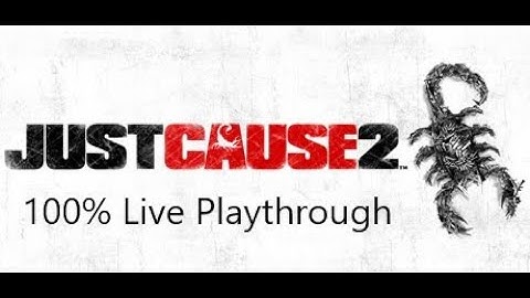 Just Cause 2 - 100% Live Playthrough - Part 7