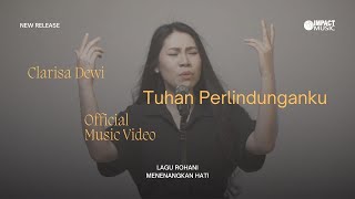 Tuhan Perlindunganku - Clarisa Dewi [Official Music Video]