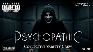 Psychopathic - cVc | Suno | © 2026 [ran-dum] Entertainment