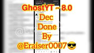 #𝗚𝗵𝗼𝘀𝘁𝗬𝗧 ~ 𝟴.𝟬 ENC REMOVING BLOCKERS WITH LASM || TUTORIAL 33 || DEC BY @ERAISER0007 || @ERAISER