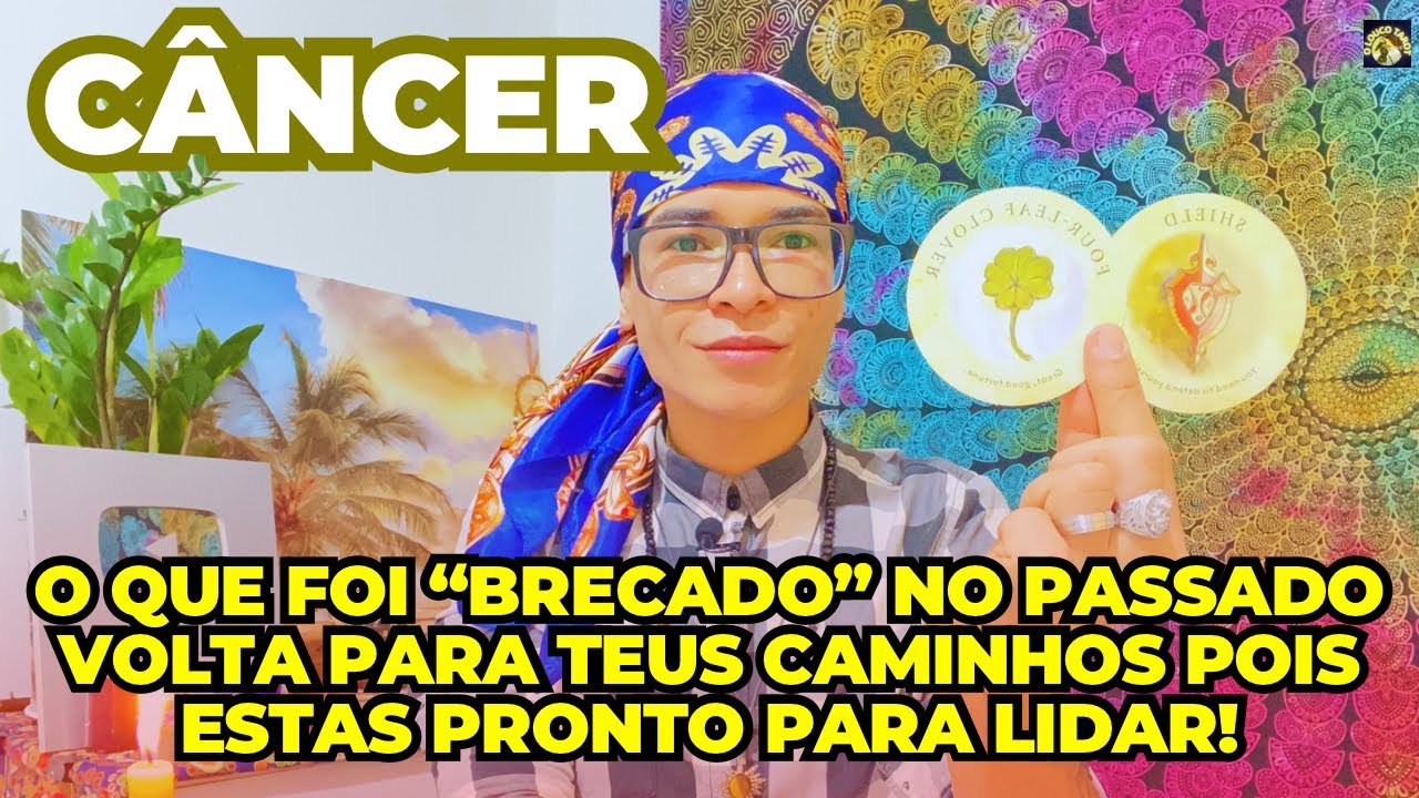 ♋️CÂNCER TAROT🔥O QUE FOI “BRECADO” NO PASSADO VOLTA PARA TEUS CAMINHOS ...