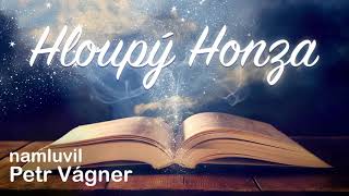 Hloupy Honza 👦 namluvil Petr Vágner /audio pohádka