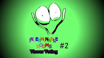 Interminable Rooms Viewer Voting #2