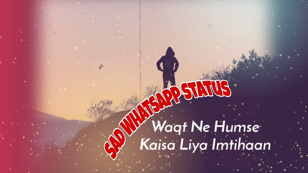 Sad Whatsapp status  Waqt ne hamse kaisa liya imtihaan