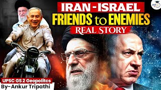 How Iran and Israel Becomes Enemies from Friends? | Complete Story | StudyIQ IAS