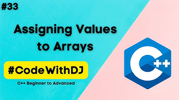 #33 Assigning Values to Arrays | C++ Beginner to Advanced | INIT Tech Labs | #CodeWithDJ