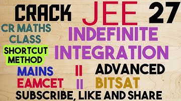 INDEFINITE INTEGRATION part 27//Mains and Advanced //Eamcet, Bitsat //CR MATHS CLASS