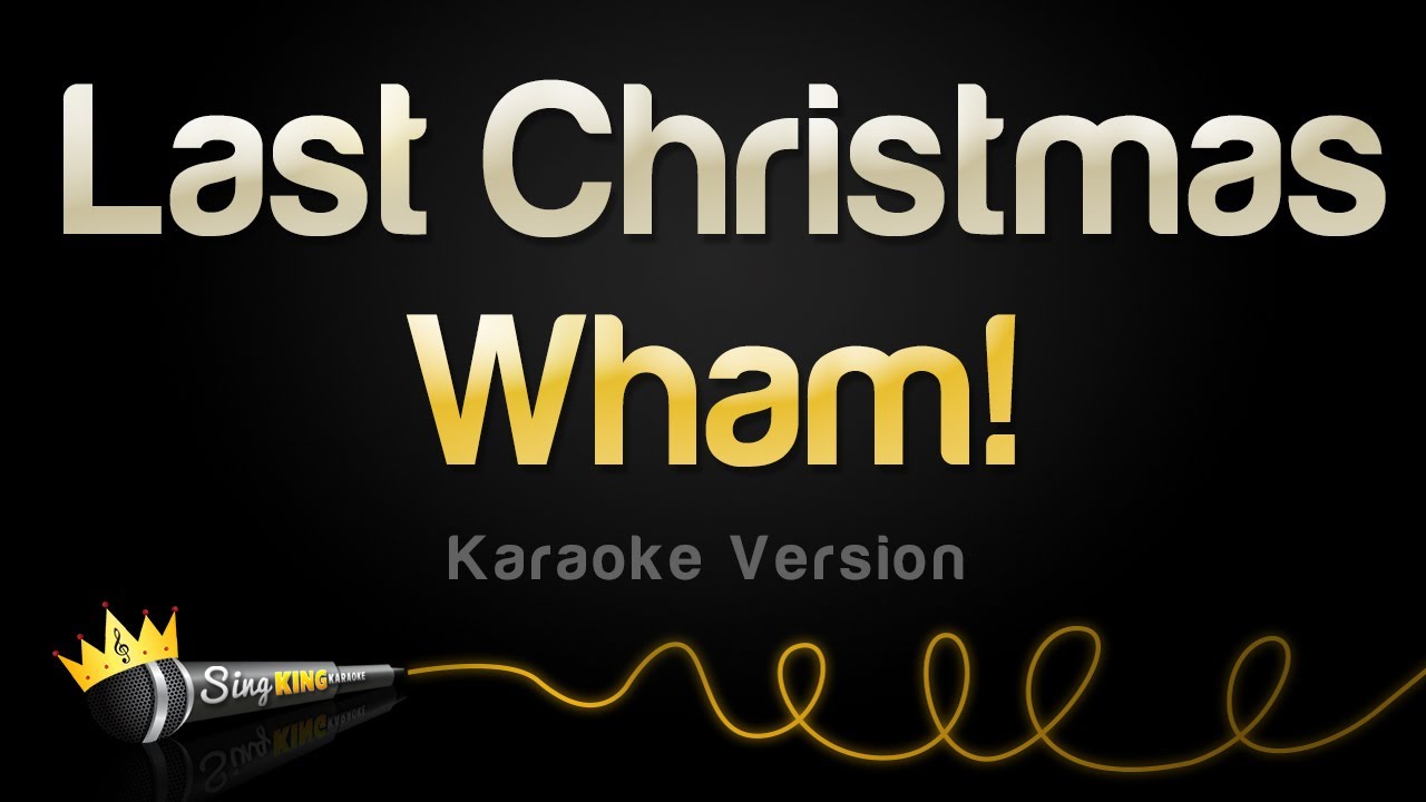 Wham   Last Christmas Single Edit Karaoke Version