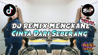 DJ REMIX CINTA DARI SEBERANG - DJ REMIX VIRAL TIKTOK TERBARU