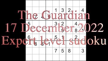 Sudoku solution – The Guardian sudoku 17 December 2022 Expert level