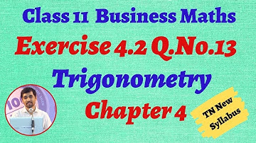 TN 11th  Business Maths  Exercise 4.2 Q.No.13 Chapter 4  Trigonometry AlexMaths TamilNadu Syllabus