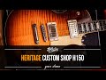 A new standard for les paul style guitars heritage custom core h150 artisan aged