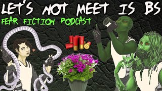 Lets Not Meet Shotgun Flowerpot Man!: FEAR FICTION PODCAST