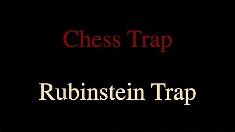 Chess Trap : Rubinstein Trap