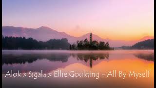 Alok x Sigala x Ellie Goulding - All By Myself