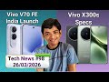 Vivo X300s Specs | Realme 16 | Oppo Find X9 Ultra | Vivo V70 FE India Launch