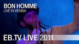 Bon Homme live in Vienna (2011)