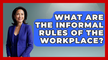What Are The Informal Rules Of The Workplace? - First Job Success Guide