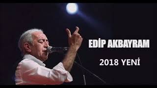 Video thumbnail of "EDİP AKBAYRAM 2018-SEVDA ÇOK UZAKLARDA"