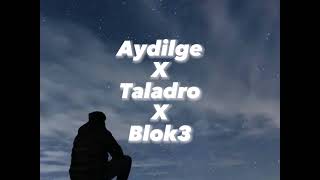 Aydilge X Taladro X Blok3 - Aşk Paylaşılmaz 2 Resimi