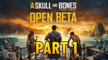 Skull and Bones OPEN BETA Walkthrough Gameplay Part 1 - INTRO