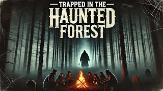 Trapped in the Haunted Forest: A Terrifying Survival Story