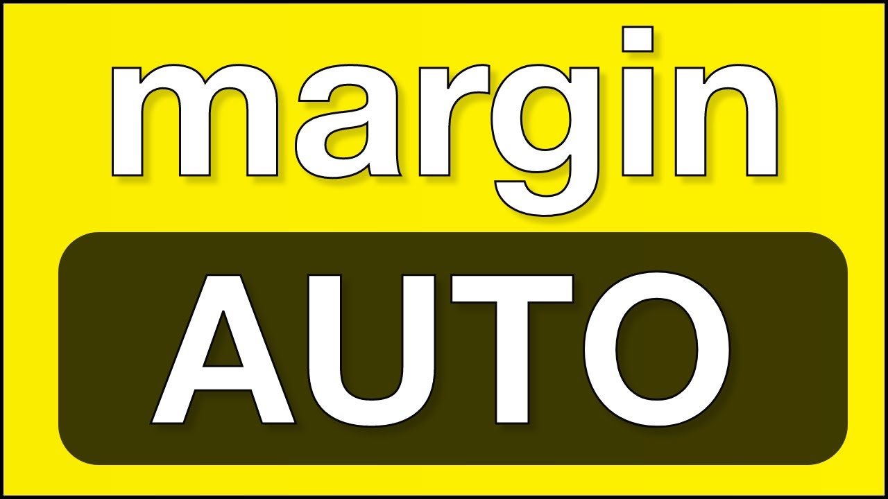 Margin Auto Explained