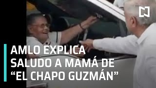 AMLO saluda a mamá de El Chapo Guzmán - En Punto