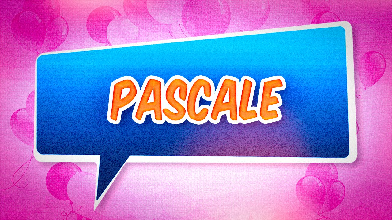 Joyeux Anniversaire Pascale Youtube