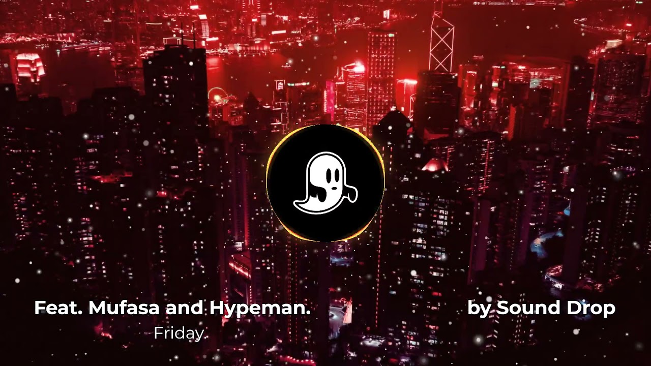 friday feat mufasa hypeman youtube friday feat mufasa hypeman youtube