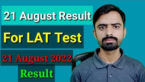21 August 2022 LAT test result announcement