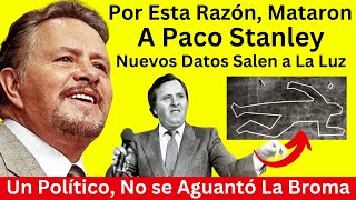 La Desgarradora Historia de Paco Stanley y Las Verdaderas Razones de Su Fallecimiento