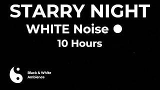 Starry Night Sky ⚫⚪ Soft White Noise | 10 Hours | Deep Sleep, Focus & Relaxation screenshot 1