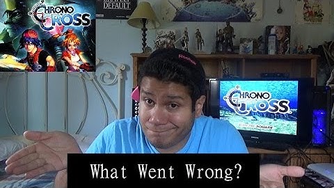 Chrono Cross - What Went Wrong?