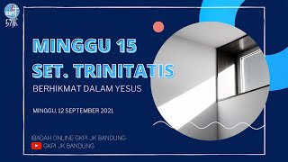 12 September 2021 | Ibadah Online - Ibadah Minggu 15 Setelah Trinitatis