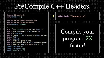 How to use Precompiled C++ Headers and Micros to compile your program faster!
