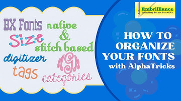 Using the Font Manager of AlphaTricks to Organize your BX fonts in Embrilliance