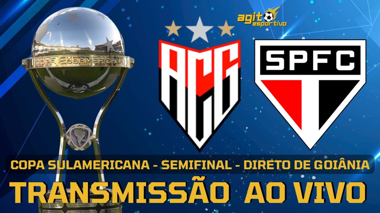 SÃO PAULO X ATLÉTICO GO AO VIVO COPA SULAMERICANA SEMIFINAL DIRETO DE