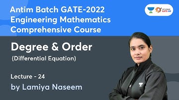 Degree & Order | L 24 | Differential Equation | Engineering Mathematics | GATE 2022 | Lamiya Naseem