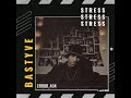 Bastyve  stress  official music 