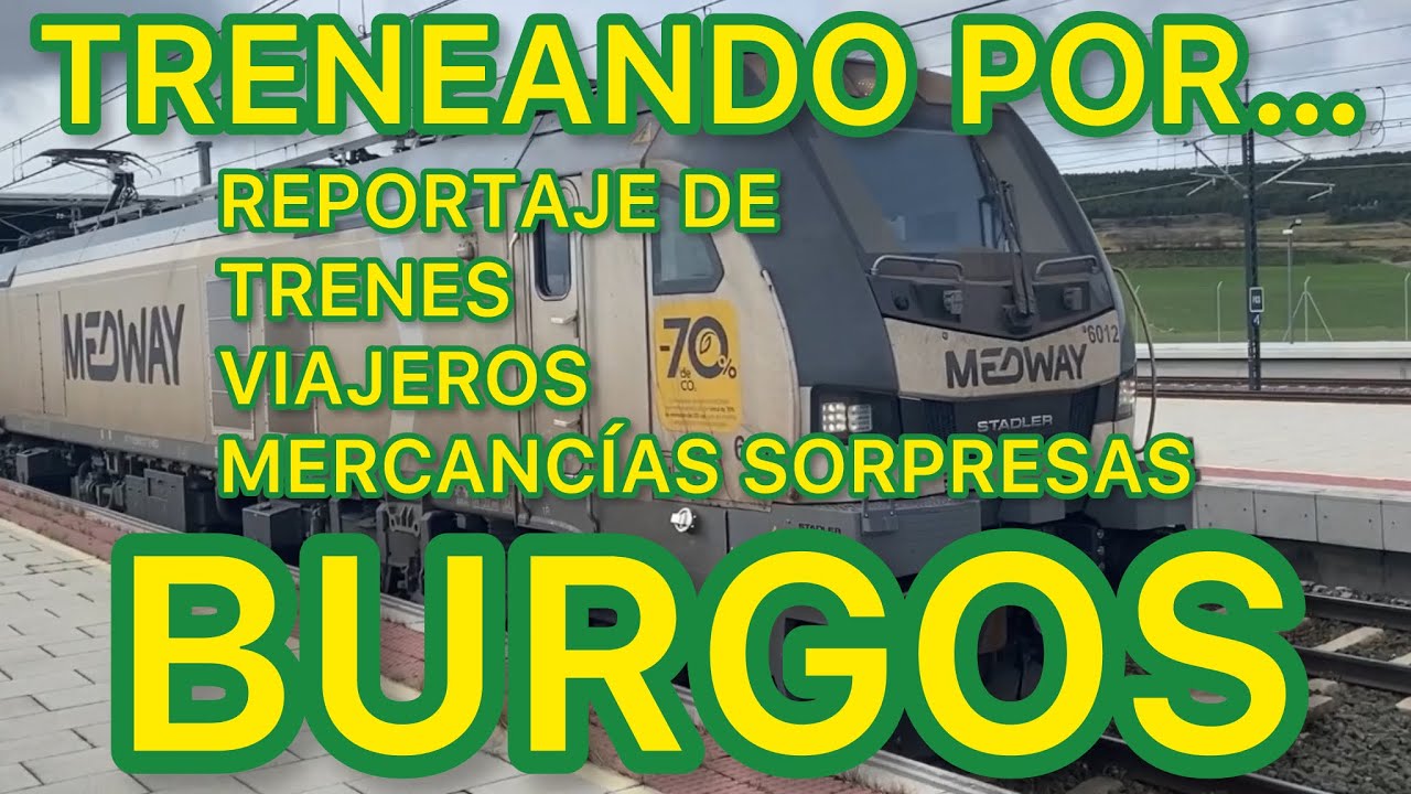 🚞 Muchos TRENES en Burgos, de viajeros, mercancías y más… FERROCARRIL español