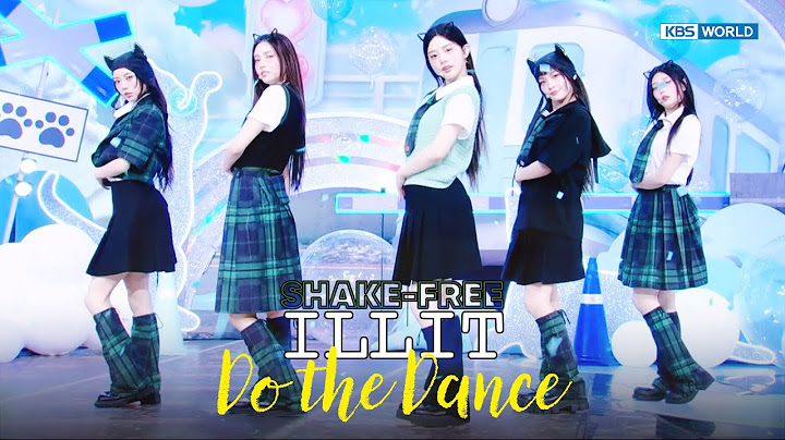 [SHAKE FREE] Do the Dance - ILLIT アイリット 아일릿 | KBS WORLD TV 250620