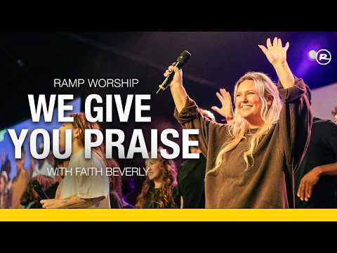We Give You Praise (Live Session) | Ramp Worship feat. Faith Beverly