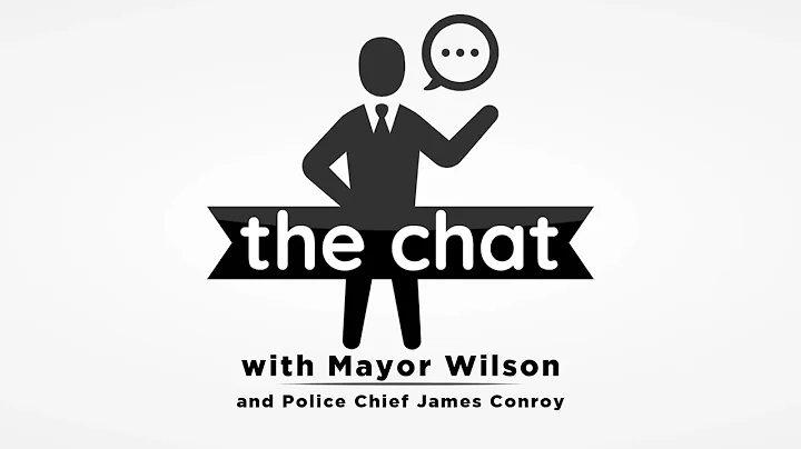 The Chat with Mayor Wilson - Police Chief James Co...