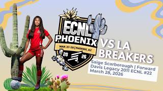 ECNL PHX Mar 2026: Highlights vs LA Breakers | Saige Scarborough 2030/2011 Forward Davis Legacy