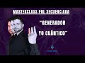 Masterclass &quot;Generador Yo Cuántico&quot;