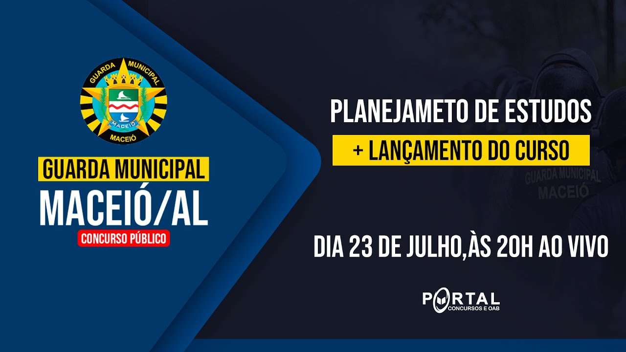 CONCURSO GUARDA MUNICIPAL MACEIÓ/AL: PLANEJAMENTO DE ESTUDOS+ LANÇAMENTO DO CURSO